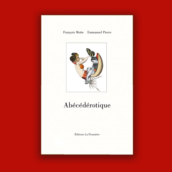 « Abécédérotique » de François Motte et Emmanuel Pierre