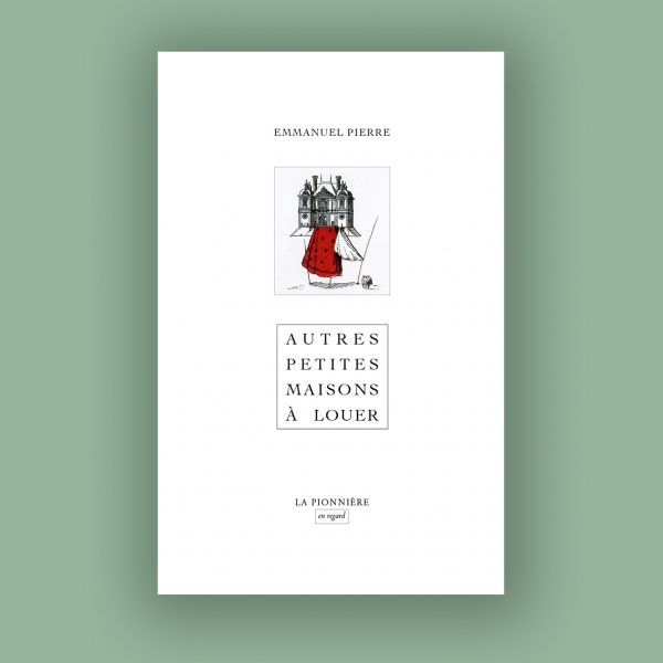 « Autres petites maisons à louer » d'Emmanuel Pierre