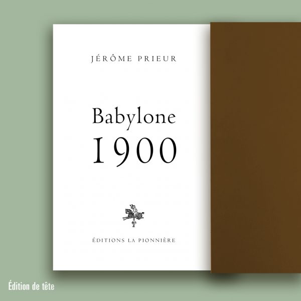 « Babylone 1900 » de Jérôme Prieur (tirage de tête)
