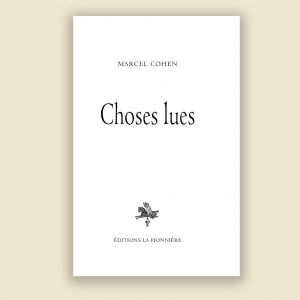 « Choses lues » de Marcel Cohen (Tirage de tête)