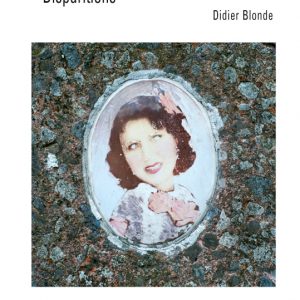 « Disparitions », photographies de Bernard Chevalier, texte de Didier Blonde (Tirage de tête)