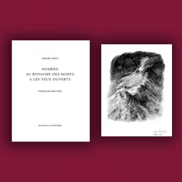 « Homère au royaume des morts a les yeux ouverts » avec estampe, Gérard Macé, S. Bouvier