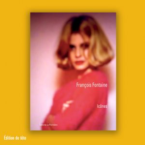 « Icônes » de François Fontaine (Tirage de tête)