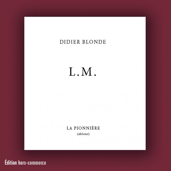« L. M. » de Didier Blonde