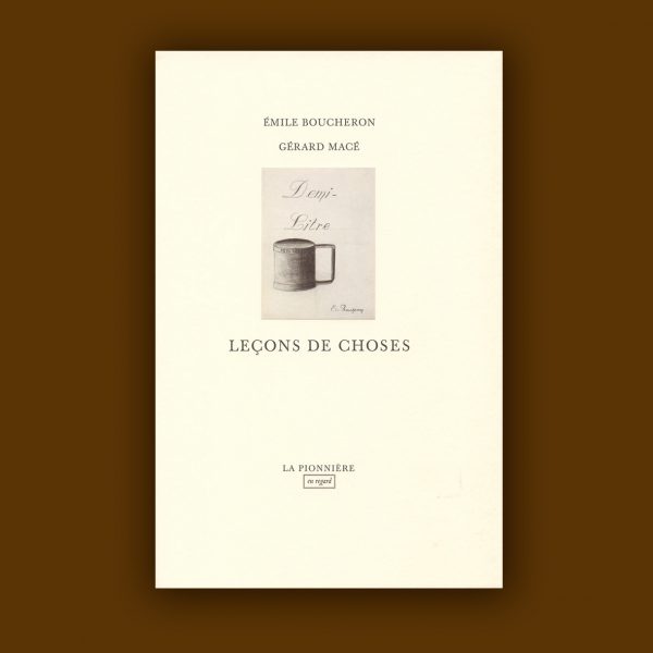 « Leçons de choses » de Gérard Macé