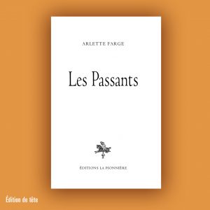 « Les passants » de Arlette Farge  (Tirage de tête)