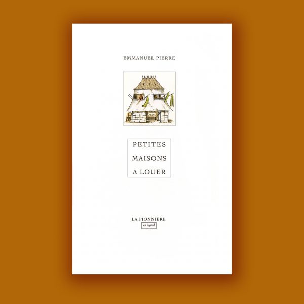 « Petites maisons à louer » d'Emmanuel Pierre