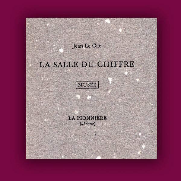 « La Salle du Chiffre » de Jean Le Gac