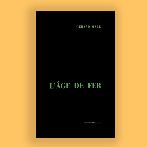 L'Age de fer de Gérard Macé