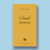 « Le hasard amoureux » de Arlette Farge