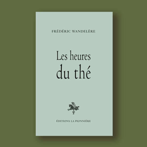 « Les heures du thé » de Frédéric Wandelère