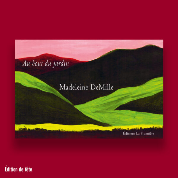 « Au bout du jardin » de Madeleine DeMille (tirage de tête)