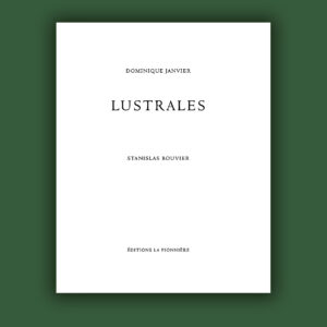 Lustrales Dominique Janvier Stanislas Bouvier