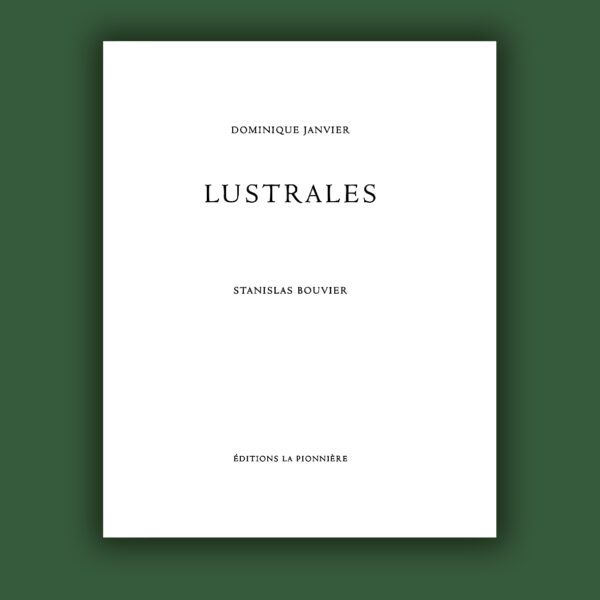 Lustrales Dominique Janvier Stanislas Bouvier